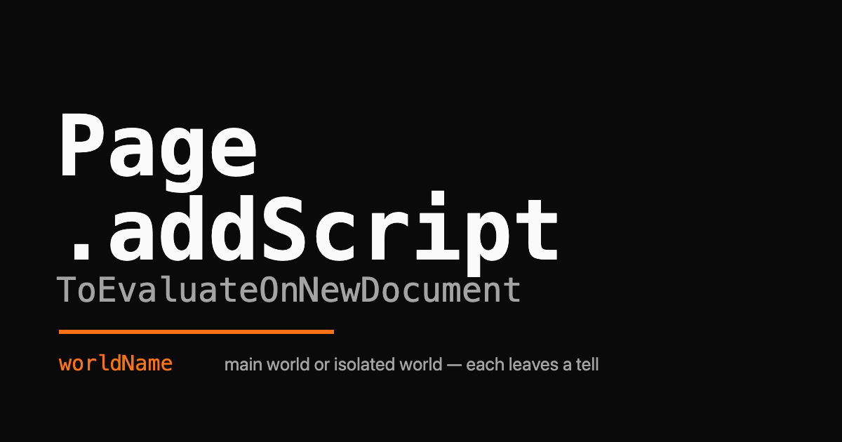 Wordmark reading addScriptToEvaluateOnNewDocument with an orange marker on the worldName parameter