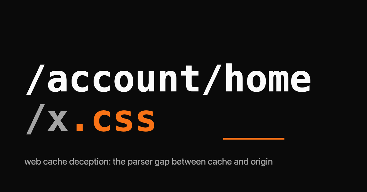 The words CACHE DECEPTION as a large monospace wordmark with one orange .css suffix and an arrow into a cache box